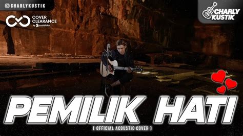 Charly Van Houten Pemilik Hati Armada Official Acoustic Cover