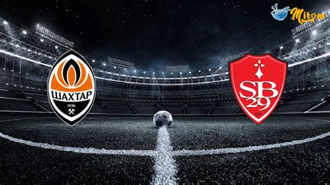 Trực tiếp FC Shakhtar Donetsk vs Stade Brestois 29 ngày 23 01 2025