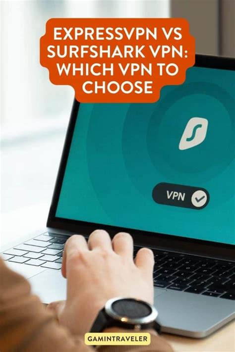 ExpressVPN Vs Surfshark VPN Which VPN To Choose Gamintraveler