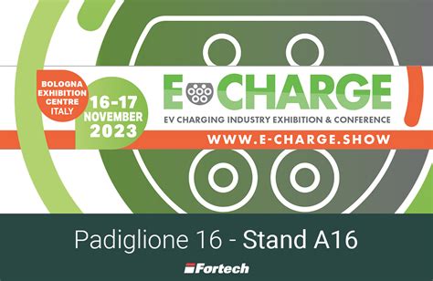 Fortech A E Charge La Fiera Dedicata Al Mondo Dell Elettrico Fortech