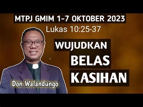 Wujudkan Belas Kasihan Khotbah Lukas Mtpj Gmim Oktober