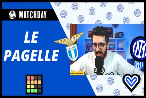 VIDEO LAZIO INTER 0 2 Pagelle Dei Tifosi E Commento