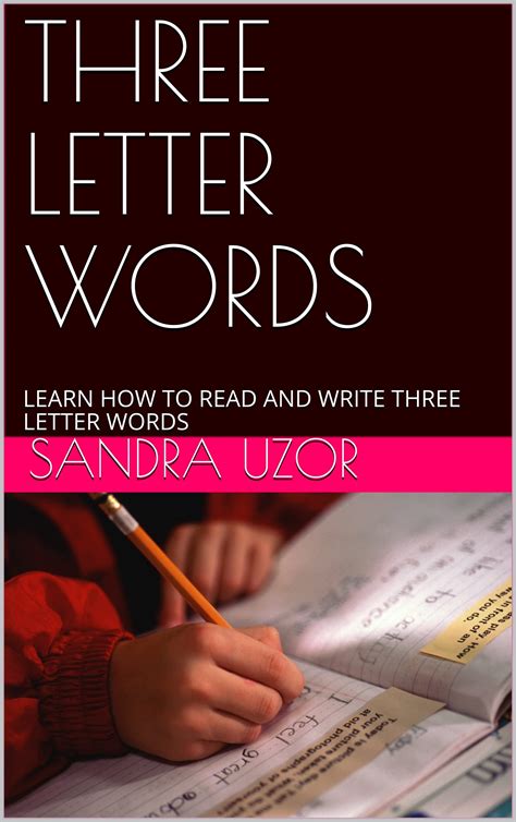 Three Letter Words Learn How To Read And Write Three Letter Words By Sandra Ihuoma Akubueze