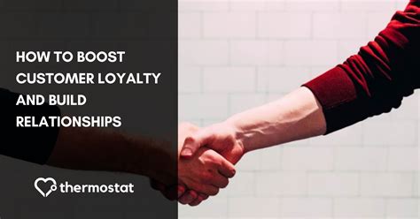 How To Boost Customer Loyalty And Build Relationships ← Thermostat