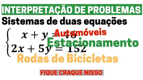 Como Interpretar Problemas De Sistema De Duas EquaÇÕes Lineares Com