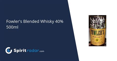 Fowler's Blended Whisky 40% 500ml - Spirit Radar