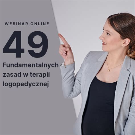 49 fundamentalnych zasad w terapii logopedycznej powtórka webinaru