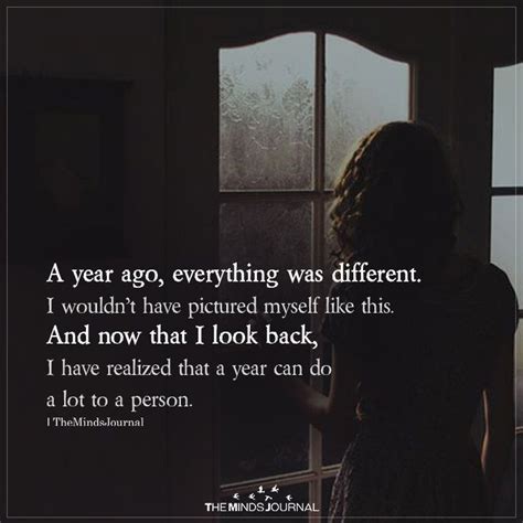 A Year Ago Everything Was Different Life Quotes Quotes About New