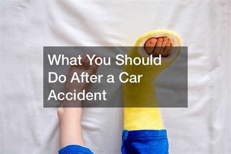 What You Should Do After A Car Accident Legal Magazine