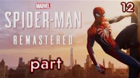 Spider Man Remastered Gameplay Walkthrough Part 12 YouTube