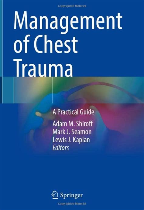 Management Of Chest Trauma A Practical Guide By Adam M Shiroff Goodreads