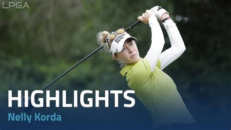 Nelly Korda（ネリー・コルダ） Highlights｜round 1｜the Chevron Championship 2023