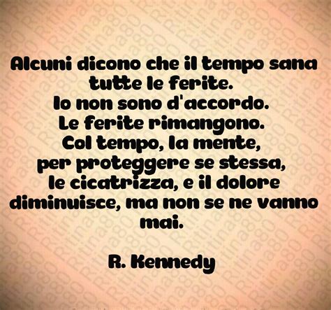 Alcuni Dicono Che Il Tempo Sana Tutte Le Ferite Io Non Sono D Accordo