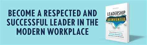 Leadership, Reinvented: How to Foster Empathy, Servitude, Diversity, and Innovation in the ...