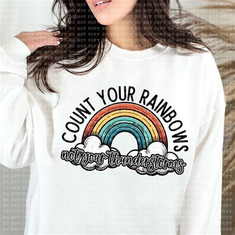 Count Your Rainbows Not Your Thunderstorms Dtf Abidesignstore