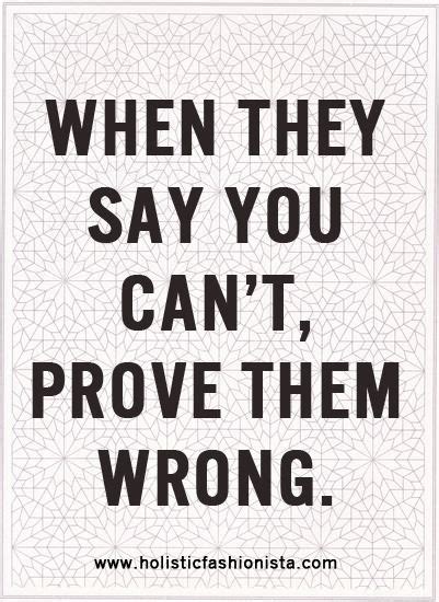 Prove Them Wrong Quotes Quotesgram