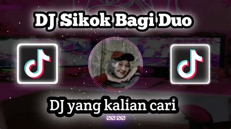 Dj Sikok Bagi Duo Remix Palembang Viral Tik Tok Terbaru 2022 Yang