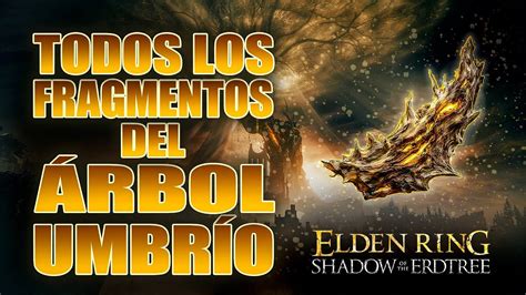 Elden Ring Localización todos los fragmentos del Árbol Umbrío YouTube