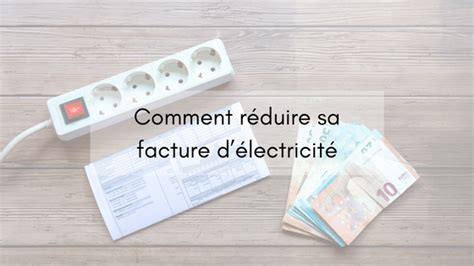 Comment réduire sa facture d électricité Organiser son quotidien