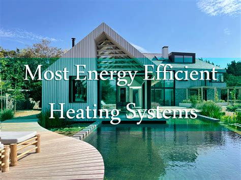 Most Energy Efficient Heating Systems For Homes In Toronto