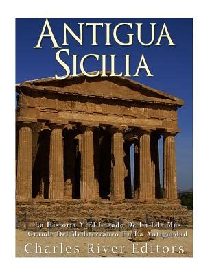 Antigua Sicilia La Historia Y El Legado De La Isla M S Grande Del