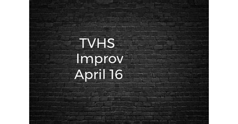 Temecula Valley High School Drama Presents: TVHS Improv - April 16