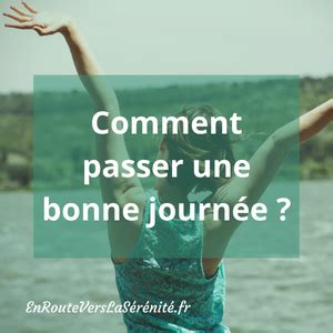 Comment Passer Une Bonne Journ E