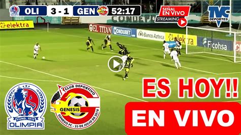 🔴 Olimpia Fc Vs Génesis En Vivo Hoy Liga Honduras 2024 X Deportes Tvc