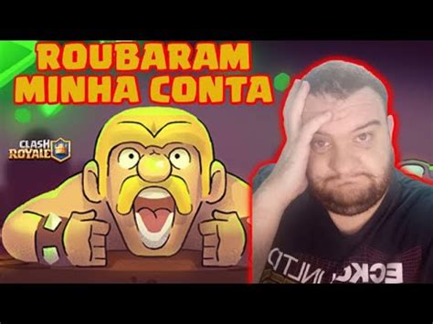 R0UBARAM MINHA CONTA DO CLASH ROYALE NESTE VÍDEO EXPLICO COMO VOU