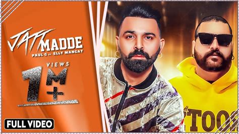 Latest Punjabi Song 2020 Jatt Madde Sung By Paul G Featuring Elly Mangat Punjabi Video Songs