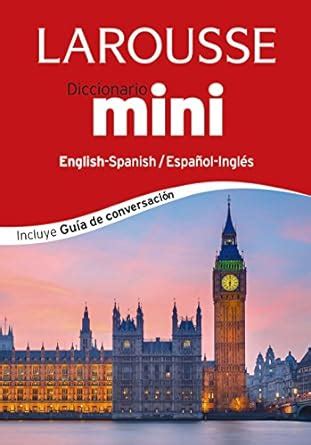 Diccionario Mini English Spanish Espa Ol Ingl S Larousse Lengua