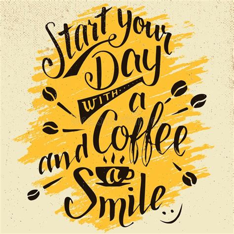 Start Your Day With A Coffee And Smile Calligraphy Start Your Day With