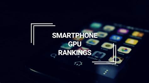 Mobile GPU Rankings 2021 (Adreno/Mali/PowerVR) - Tech Centurion