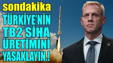 sondakika TÜRKİYEYE TB2 SİHA ÜRETİMİNİ YASAKLAYIN ABD UYARDI