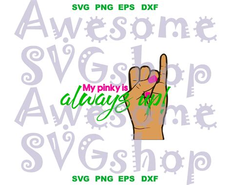 Alpha Kappa Alpha My Pinky Is Always Up Svg Aka Sorority Etsy