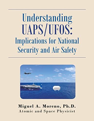 Understanding Uaps Ufos Implications For National Security And Air