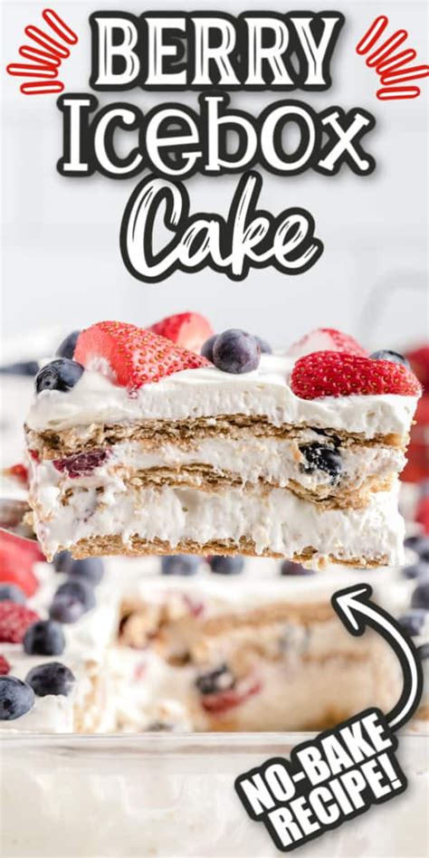 No Bake Berry Icebox Cake The Perfect Summer Dessert In 2024