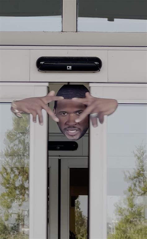 Usher + Automatic Doors — Download, Print, and Post Memes IRL!