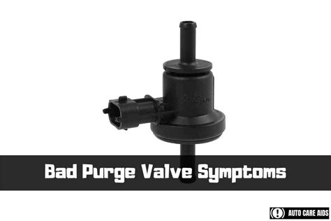 6 Common Bad Purge Valve Symptoms