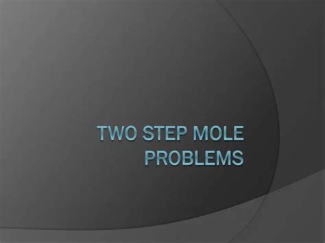 Ppt Two Step Mole Problems Powerpoint Presentation Free Download Id2674030