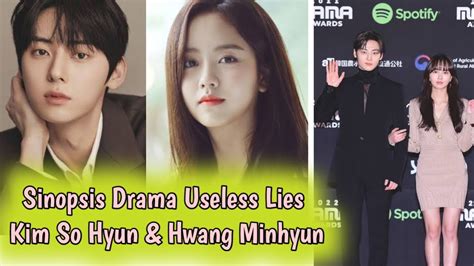 Sinopsis Drama Useless Lies Kim So Hyun Hwang Minhyun Youtube