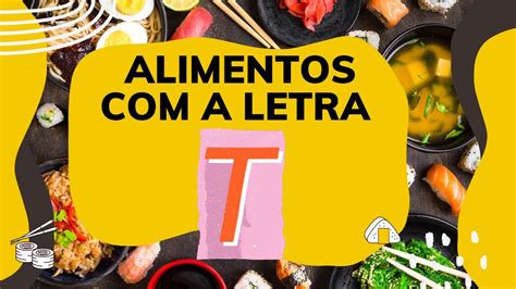 Alimentos Com A Letra T Letra T Inicialalimentos Com T Youtube