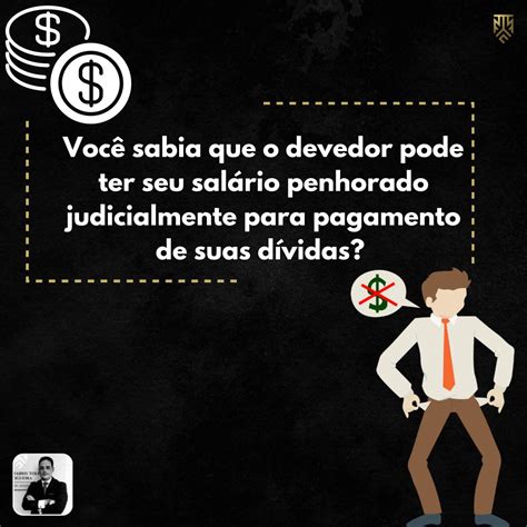 Você sabia que o devedor pode ter seu salário penhorado judicialmente