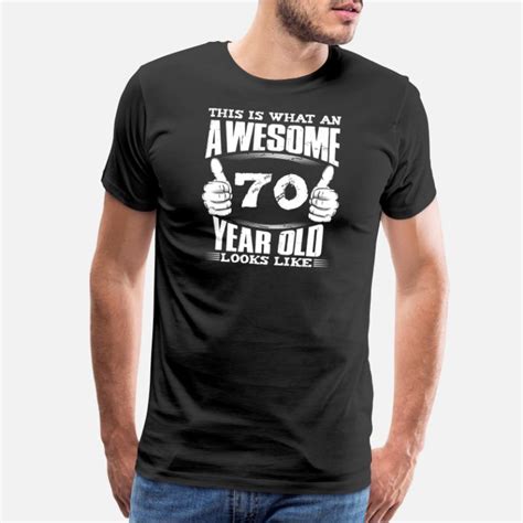 Funny 70th Birthday Men T Shirts Unique Designs Spreadshirt