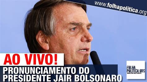 Ao Vivo Presidente Jair Bolsonaro Faz Pronunciamento Em Bel M Par