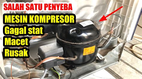 Salah Satu Penyebab Mesin Kompresor Kulkas Russak Macet Amper Tinggi