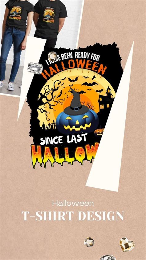 Tee Shirt Design I Have Been Ready For Halloween Since Last Halloween