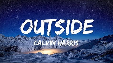 Calvin Harris Outside Ft Ellie Goulding Lyrics Youtube