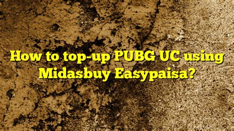 How To Top Up PUBG UC Using Midasbuy Easypaisa The Midasbuy