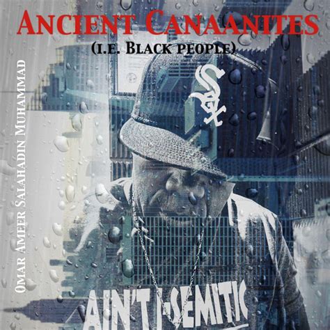 Ancient Canaanites I E Black People Song By Omar Ameer Salahadin